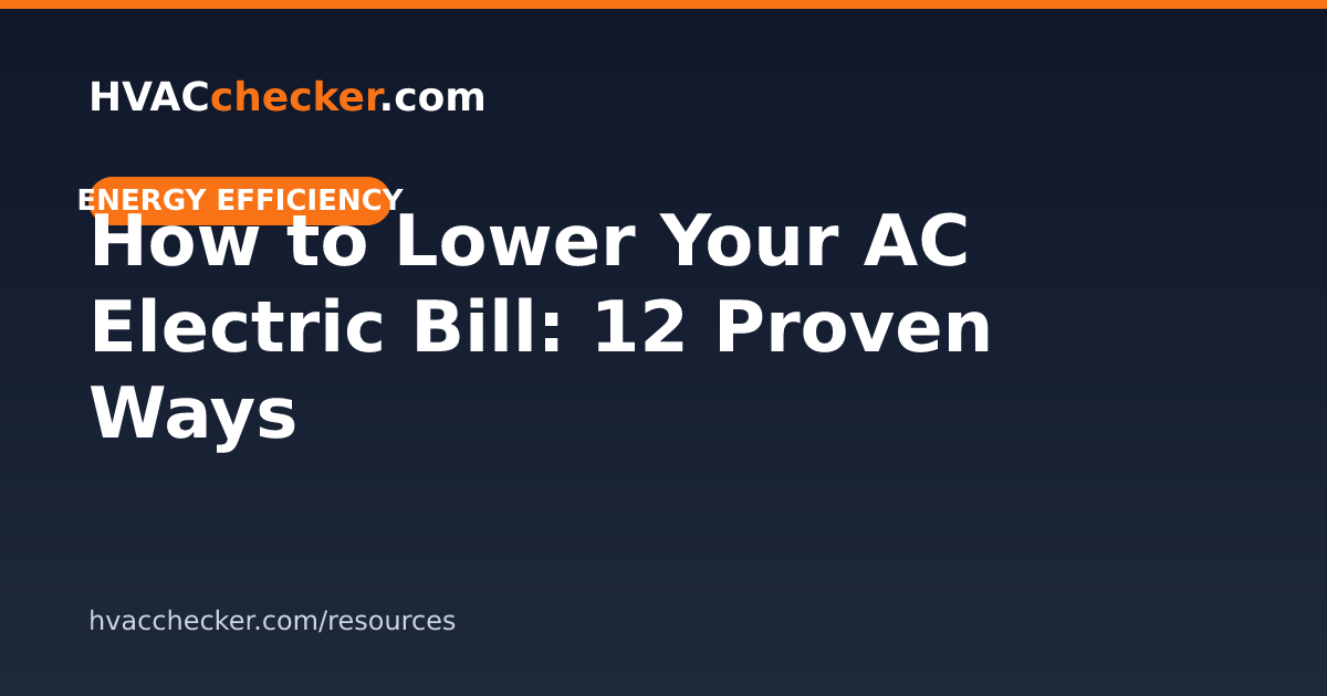 How to Lower Your AC Electric Bill: 12 Proven Ways